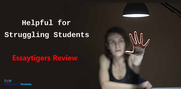 EssayTigers Reviews- A Feedback of struggling Student
