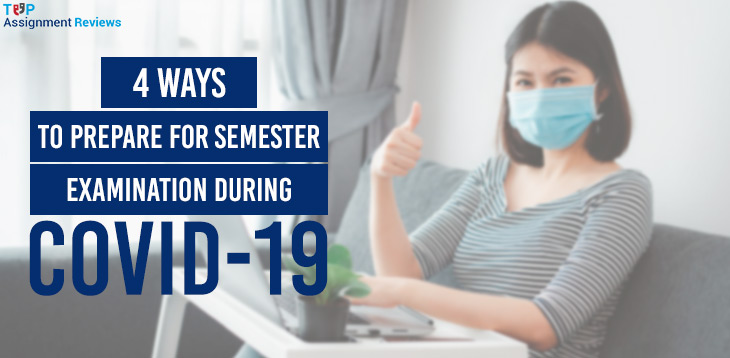 4 Ways To Prepare For Semester Examination During COVID19