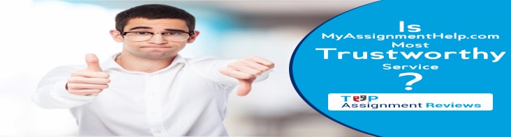 Is MyAssignmentHelp.com Most Trustworthy Service?