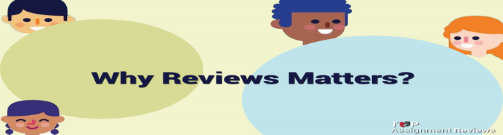 Topassignmentreviews.com: Why reviews matter?