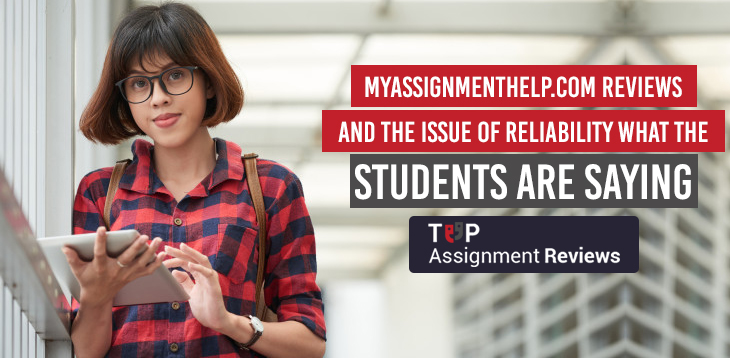 MyAssignmenthelp.com reviews and the Issue of Reliability What the Students Are Saying