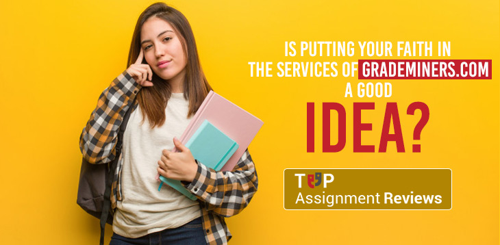 Is Putting Your Faith In The Services Of Grademiners.com A Good Idea?