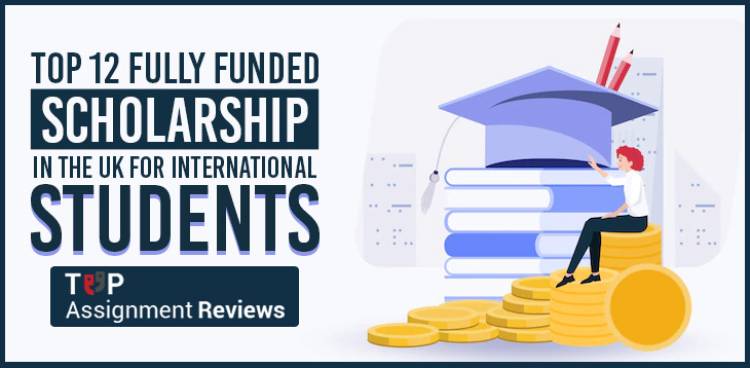 Top 12 Fully Funded Scholarship in the UK for International Students