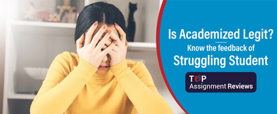 Is Academized Legit? Know the feedback of Struggling Student