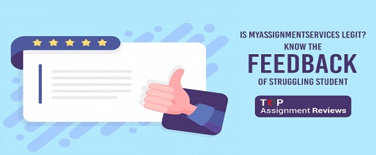 Is Myassignmentservices Legit? Know the feedback of Struggling Student