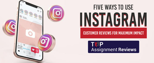 5 Ways To Use Instagram Customer Reviews For Maximum Impact